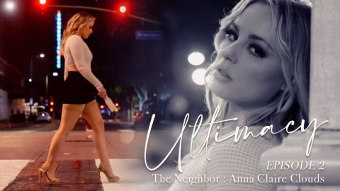 Lucidflix – Ultimacy Episode 2 The Neighbor Anna Claire Clouds